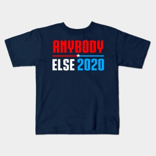 Vote Anybody Else in 2020 Presidential Election Kids T-Shirt